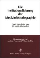 Die Institutionalisierung Der Medizinhistoriographie: Entwicklungslinien Vom 19. Ins 20. Jahrhundert 3515078495 Book Cover