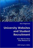 University Websites and Student Recruitment: How Well Do These Sites Measure Up 3836418509 Book Cover