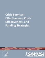 Crisis Services: Effectiveness, Cost-Effectiveness, and Funding Strategies 1794764275 Book Cover