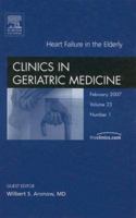 Heart Failure in the Elderly, An Issue of Heart Failure Clinics (Volume 3-4) 1416042873 Book Cover