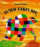 Elmer Takes Off 0688157858 Book Cover