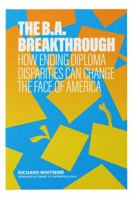 The B.A. Breakthrough: How Ending Diploma Disparities Can Change the Face of America 0578438518 Book Cover