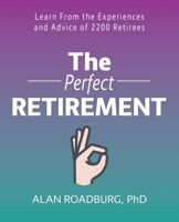 The Perfect Retirement (Color Edition) 0981174035 Book Cover