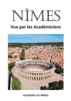 Nîmes vue par les Académiciens 2322437611 Book Cover