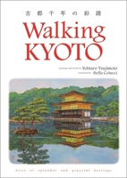 Walking Kyotoa Thousand Years of Splendor 4904402057 Book Cover