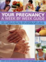 Your Pregnancy: A Week by Week Guide: What to expect at every stage, from conception to birth and post-natal care; Expert advice and guidance for a healthy, happy pregnancy and baby 1840381434 Book Cover