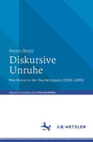 Diskursive Unruhe: Max Bense in Der Nachkriegsära (1945-1956) 3662690152 Book Cover