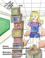 Lily the Learner - French: The book was written by FIRST Team 1676, The Pascack Pi-oneers to inspire children to love science, technology, engineering, and mathematics just as much as they do. 1537357085 Book Cover