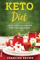 Keto Diet: Keto Diet Cookbook For The Holidays B08CPLDDXJ Book Cover