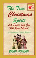 The True Christmas Spirit: Let Peace and Joy Fill Your Heart 1493708295 Book Cover