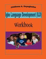 Igbo Language Development (ILD) Workbook 1534963987 Book Cover