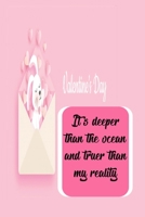 It's deeper than the ocean and truer than my reality: Personalized notebook, happy valentines day husband, happy valentines day message: Love notebook, Valentines day gift, 1660791448 Book Cover