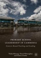 Primary School Leadership in Cambodia: Context-Bound Teaching and Leading 3030094650 Book Cover