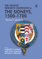 The Ashgate Research Companion to the Sidneys, 1500-1700: Volume 2: Literature 1032098392 Book Cover