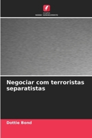 Negociar com terroristas separatistas (Portuguese Edition) 6208345685 Book Cover