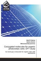 Conjugated molecules for organic photovoltaic cells: DFT study 6200070075 Book Cover