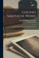 Goethes Sämtliche Werke: Elpenor. Pandora. Mahomet. Tankred. Die Wette 1019032294 Book Cover
