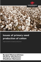 Issues of primary seed production of cotton 6208279135 Book Cover