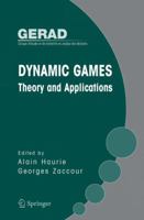Dynamic Games: Theory and Applications (Gerad 25th Anniversary) 0387246010 Book Cover
