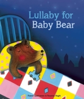 Lullaby for Baby Bear 1605371904 Book Cover