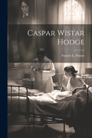 Caspar Wistar Hodge 1022030418 Book Cover