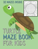 Turtle Maze Book: Gift For Kids | 32 Turtle Themed Maze Puzzles To Keep Children Entertained For Hours B08JVV9Y8G Book Cover