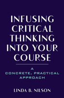 Infusing Critical Thinking Into Your Course: A Concrete, Practical Approach 1642671681 Book Cover