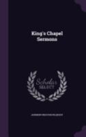 King's Chapel Sermons 0469264160 Book Cover