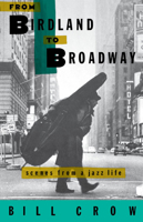 From Birdland to Broadway: Scenes from a Jazz Life 0195085507 Book Cover