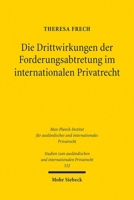 Die Drittwirkungen Der Forderungsabtretung Im Internationalen Privatrecht 316164011X Book Cover