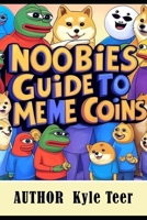 Noobies Guide to Meme Coins B0DVBTKK1T Book Cover