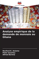 Analyse empirique de la demande de monnaie au Ghana (French Edition) 6207436350 Book Cover