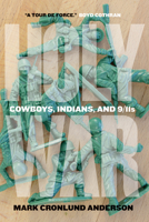 Holy War: Cowboys, Indians, and 9/11s 0889774145 Book Cover