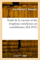 Traité de la vaccine et des éruptions varioleuses ou varioliformes 2329942966 Book Cover