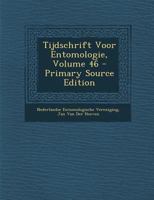 Tijdschrift Voor Entomologie, Volume 46 1294016326 Book Cover