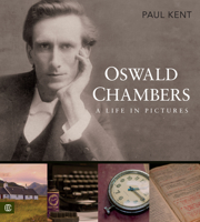 Oswald Chambers: A Life in Pictures 1627077332 Book Cover