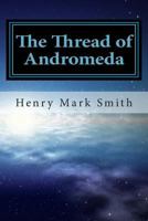 The Thread of Andromeda 147005471X Book Cover