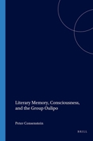Literary Memory, Consciousness, and the Group Oulipo 9042014385 Book Cover