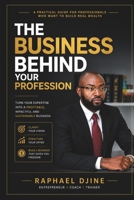 The Busniss Behind Your Profession B0H7MVX3LR Book Cover