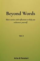 Beyond Words Vol. 3: Short stories with reflections to help you rediscover yourself B0G3B1M48Y Book Cover