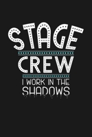 Stage Crew I work in the Shadows: KALENDER 2020/2021 mit Monatsplaner/Wochenansicht mit Notizen und Aufgaben Feld! Für Theater, Musical, Broadway Fans ... Schauspieler Geschenk 1693554356 Book Cover