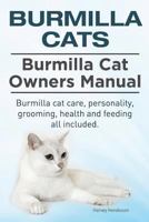 Burmilla Cats. Burmilla Cat Owners Manual. Burmilla Cat Care, Personality, Grooming, Health and Feeding All Included. 1910617261 Book Cover