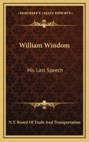 William Windom: His Last Speech 0548414017 Book Cover