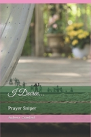 I Decree...: Prayer Sniper B0CPHG2FSK Book Cover