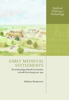 Early Medieval Settlements: The Archaeology of Rural Communities in North-West Europe 400-900 (Medieval History and Archaeology) 0199273189 Book Cover