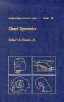 Cloud Dynamics, Volume 53 (International Geophysics) 0123568811 Book Cover