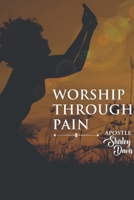 Worship Through Pain 138741531X Book Cover