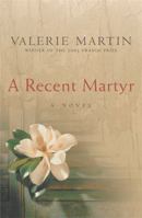 A Recent Martyr 0679721584 Book Cover