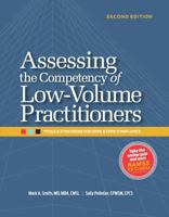 Assessing the Competency of Low-Volume Practitioners: Tools and Strategies for OPPE and FPPE Compliance 1601465688 Book Cover