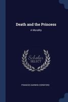 Death and the princess: a morality 1376770938 Book Cover